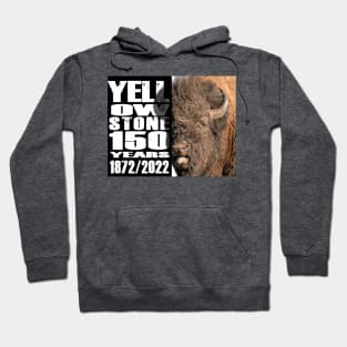 Bison of Yellowstone 150 Year Celebration - Yellowstone 150 tears Hoodie